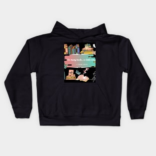 "Too Many Books, So Little Time." Kids Hoodie